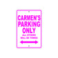 Carmen's Name Parking Only All Others Will Be Towed Aluminum Metal Sign