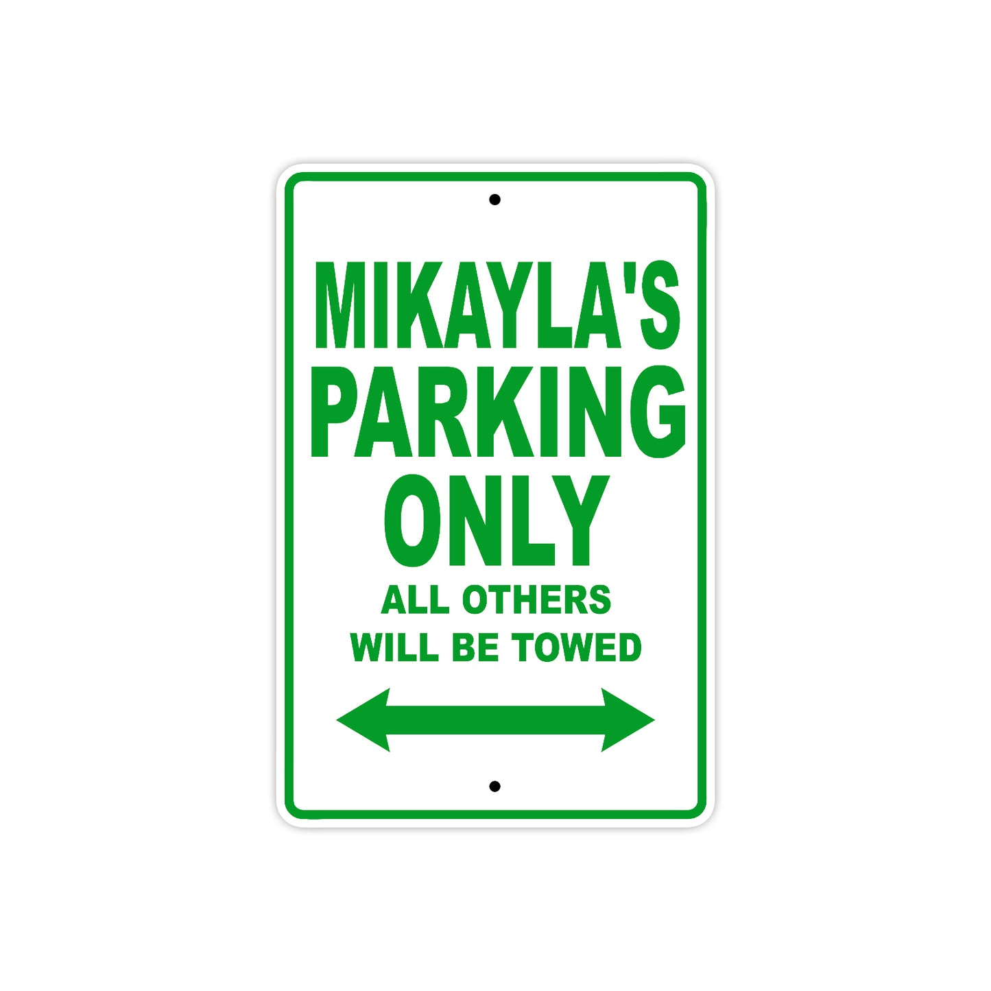 Mikayla's Name Parking Only All Others Will Be Towed Aluminum Metal Sign