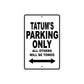 Tatum's Name Parking Only All Others Will Be Towed Aluminum Metal Sign