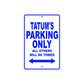 Tatum's Name Parking Only All Others Will Be Towed Aluminum Metal Sign