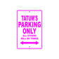Tatum's Name Parking Only All Others Will Be Towed Aluminum Metal Sign