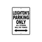 Leighton's Name Parking Only All Others Will Be Towed Aluminum Metal Sign