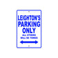Leighton's Name Parking Only All Others Will Be Towed Aluminum Metal Sign