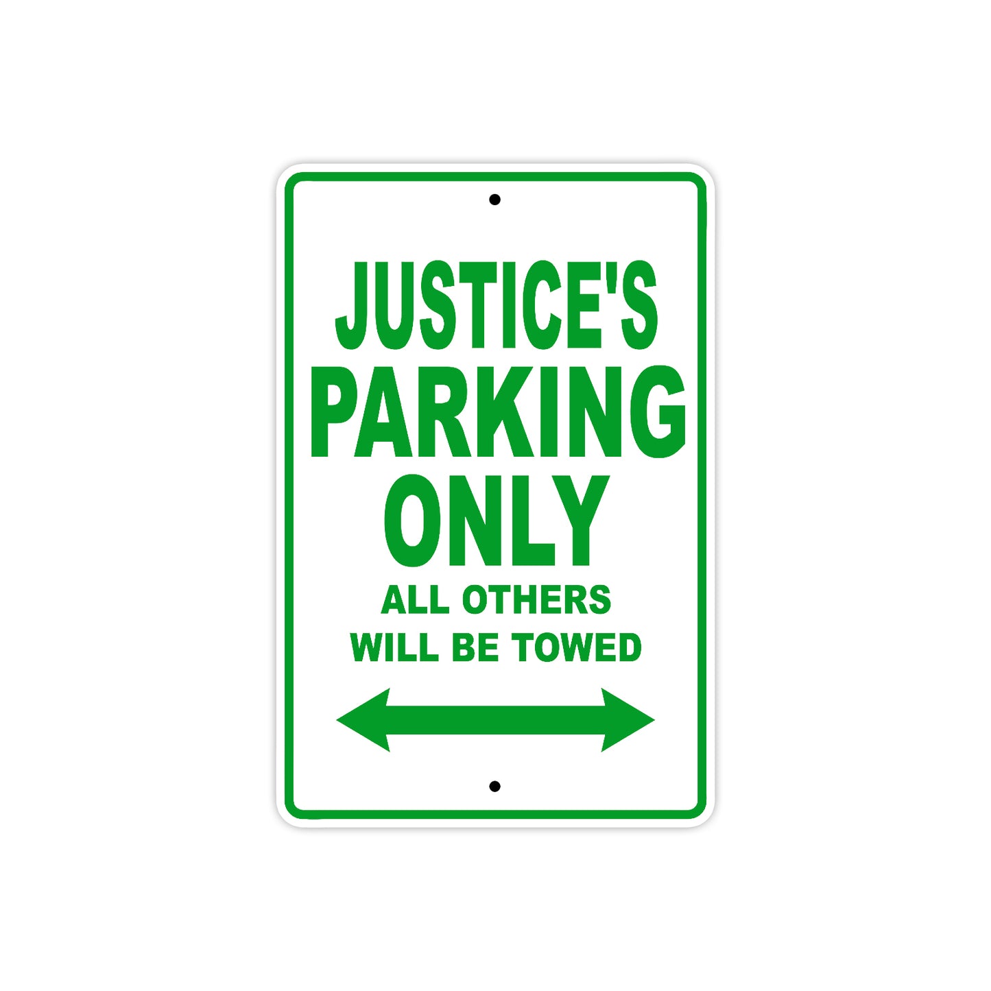 Justice's Name Parking Only All Others Will Be Towed Aluminum Metal Sign