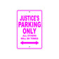 Justice's Name Parking Only All Others Will Be Towed Aluminum Metal Sign
