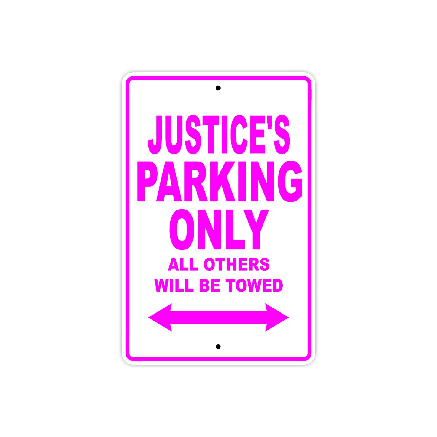 Justice's Name Parking Only All Others Will Be Towed Aluminum Metal Sign