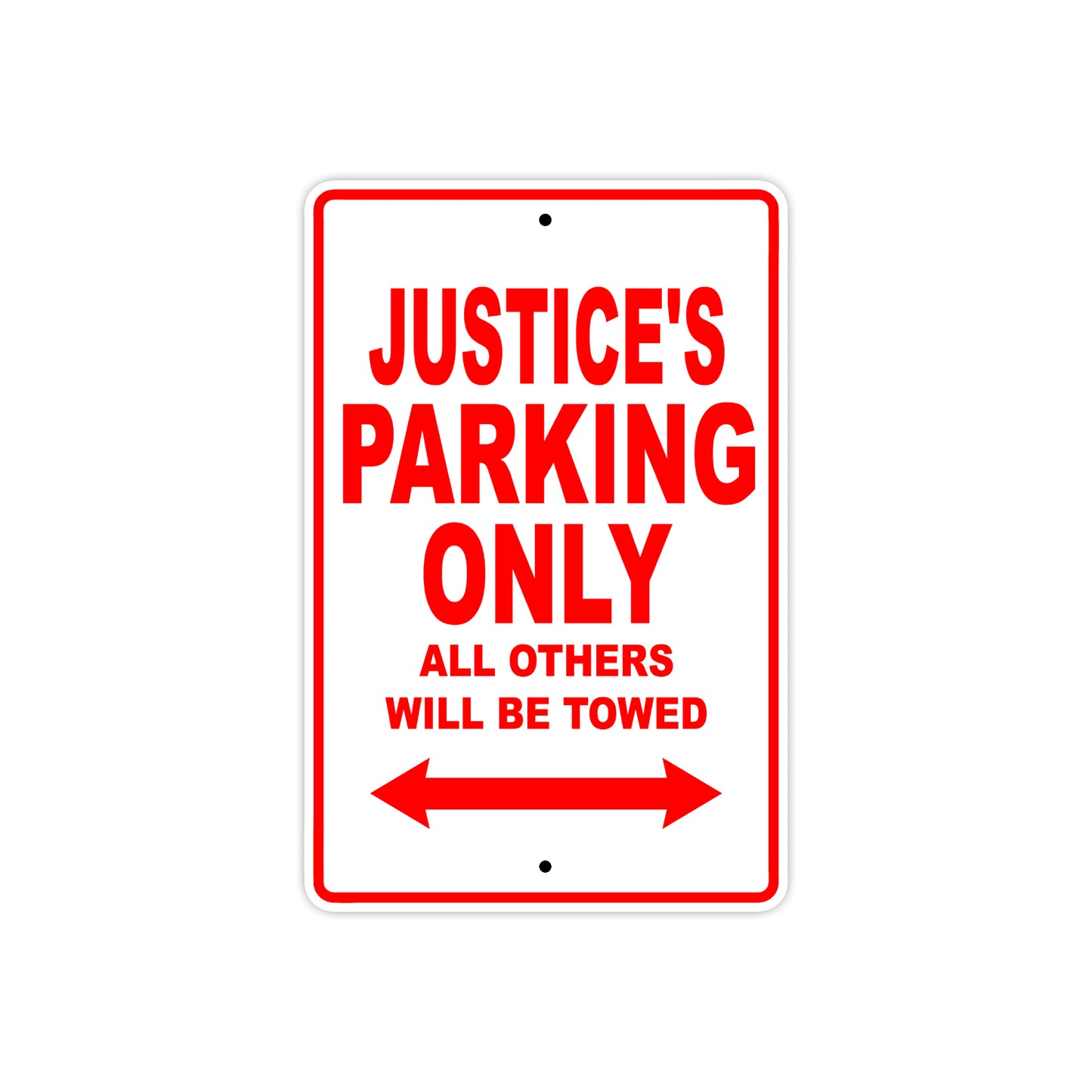 Justice's Name Parking Only All Others Will Be Towed Aluminum Metal Sign