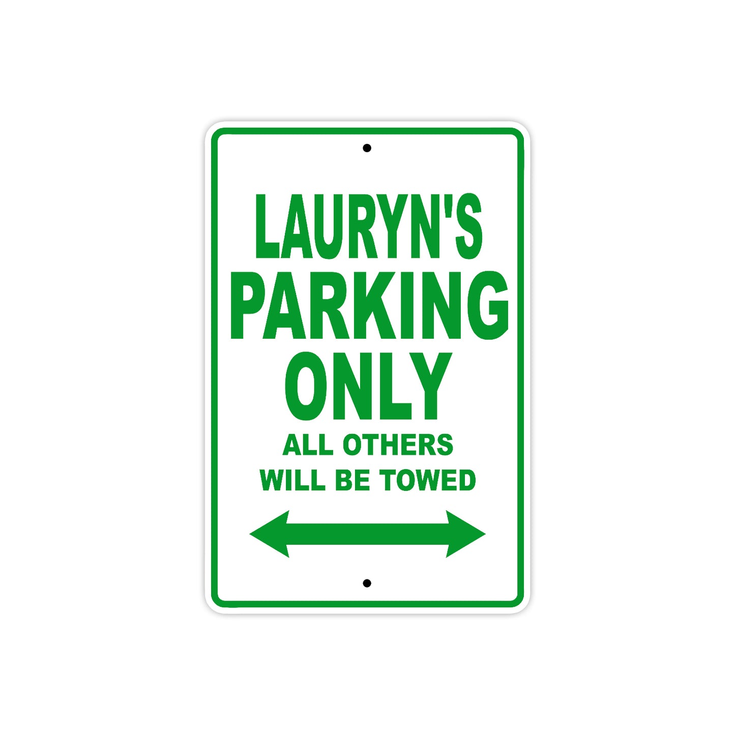 Lauryn's Name Parking Only All Others Will Be Towed Aluminum Metal Sign