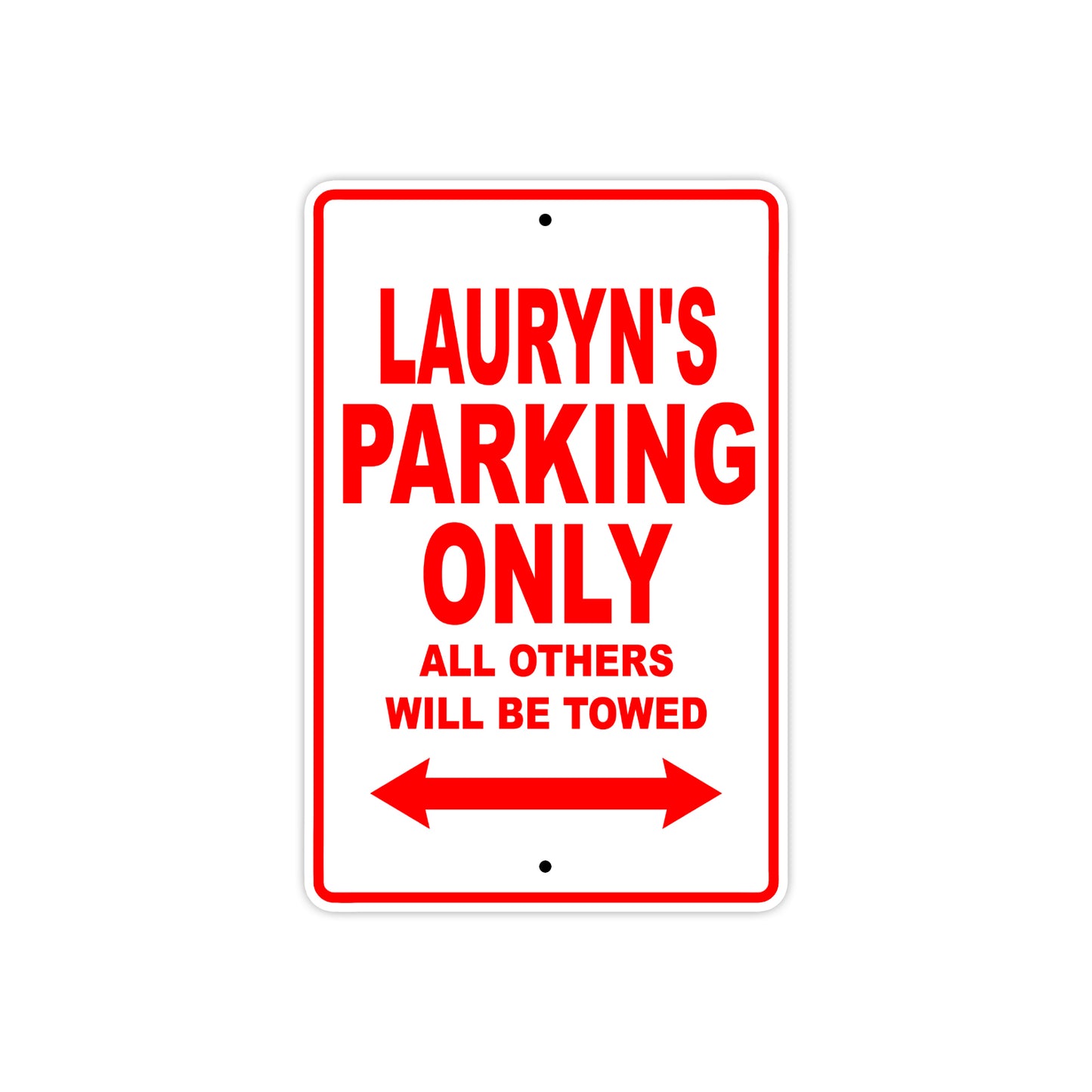 Lauryn's Name Parking Only All Others Will Be Towed Aluminum Metal Sign