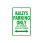 Kailey's Name Parking Only All Others Will Be Towed Aluminum Metal Sign