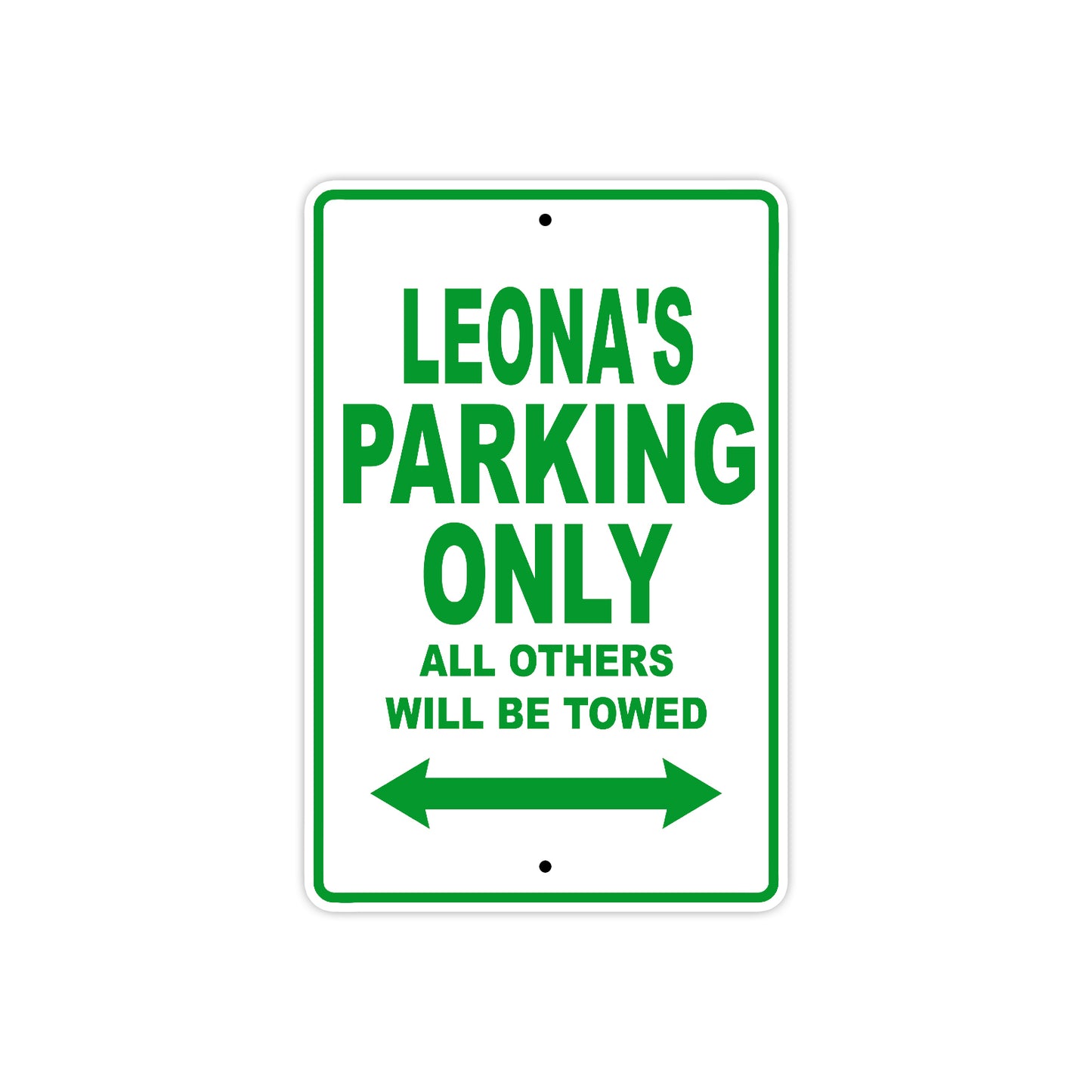 Leona's Name Parking Only All Others Will Be Towed Aluminum Metal Sign