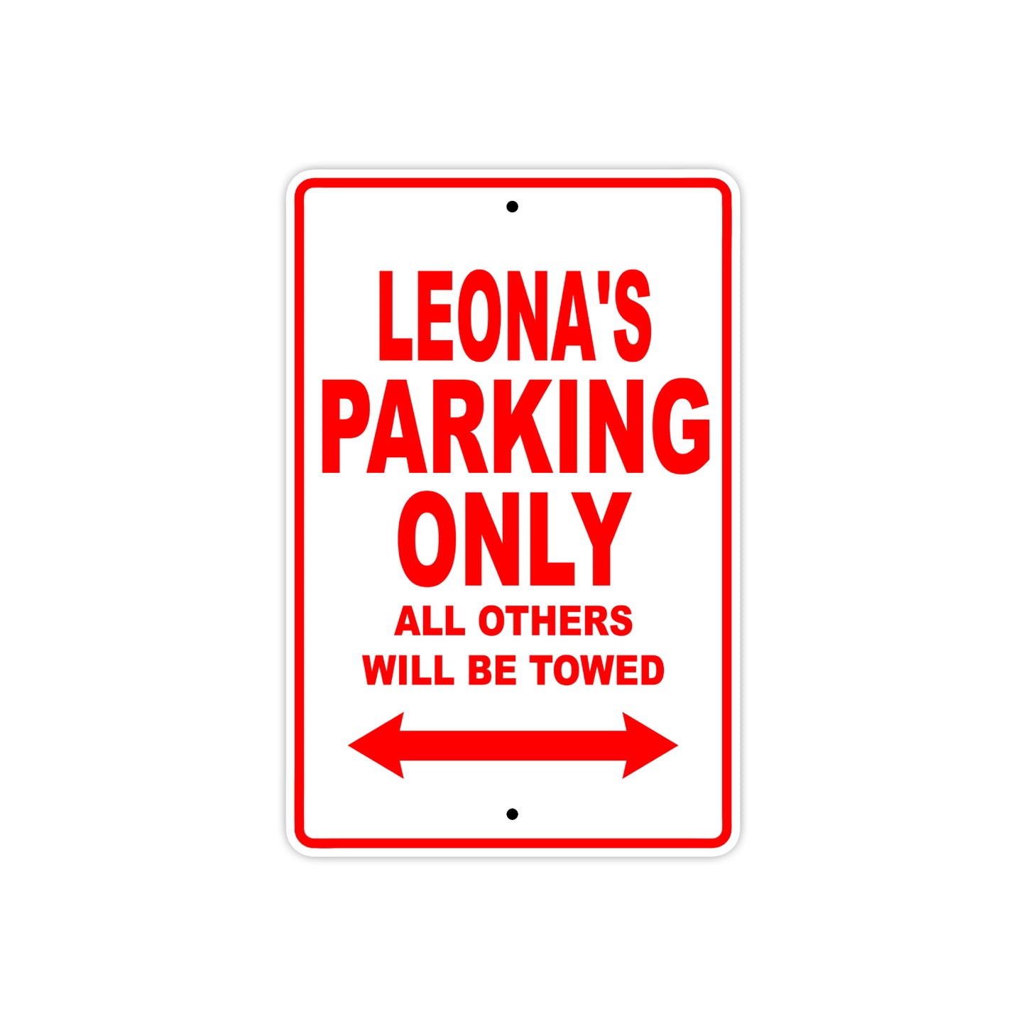 Leona's Name Parking Only All Others Will Be Towed Aluminum Metal Sign