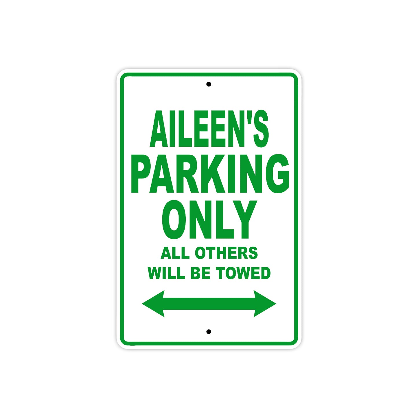Aileen's Name Parking Only All Others Will Be Towed Aluminum Metal Sign