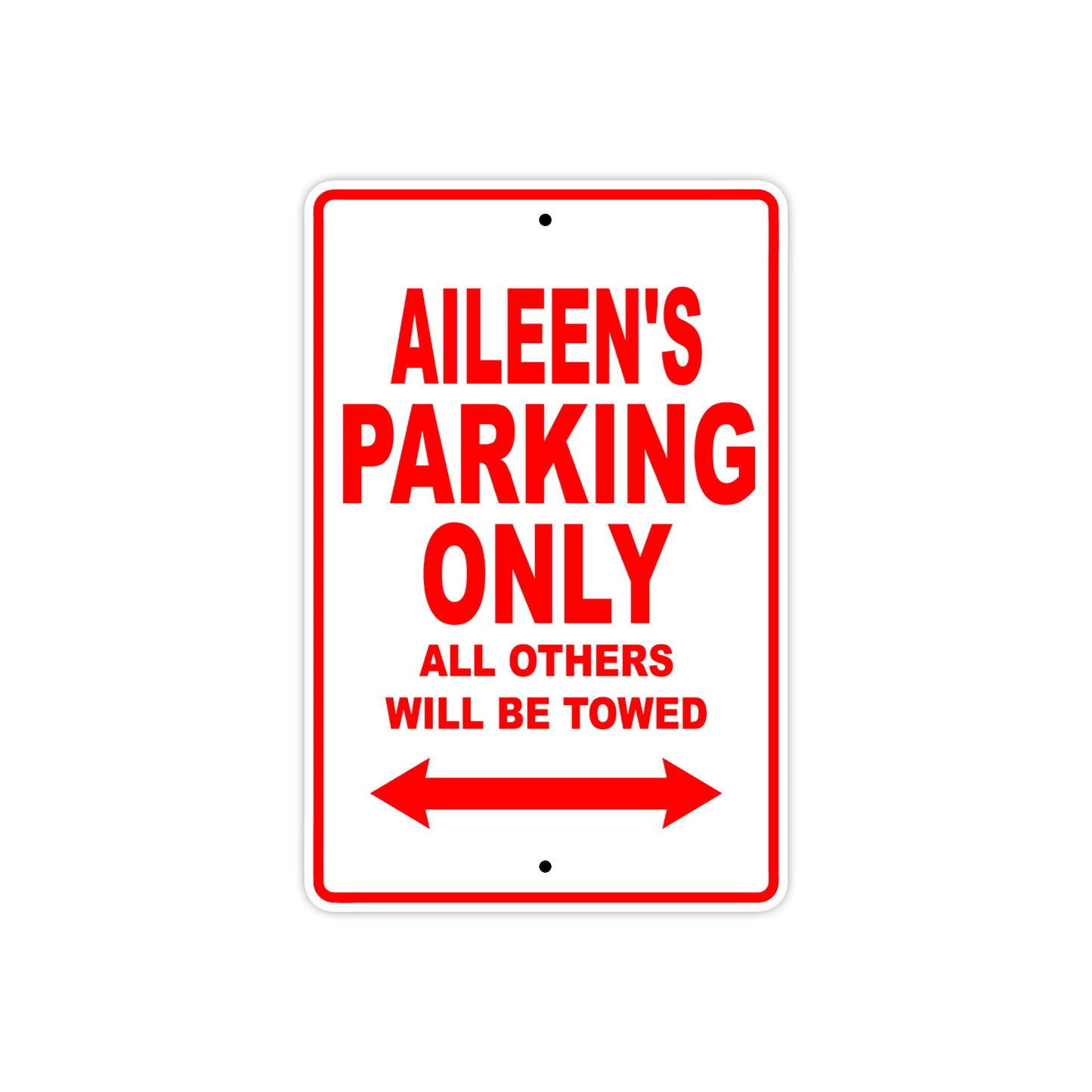 Aileen's Name Parking Only All Others Will Be Towed Aluminum Metal Sign