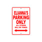 Elianna's Name Parking Only All Others Will Be Towed Sign Plate