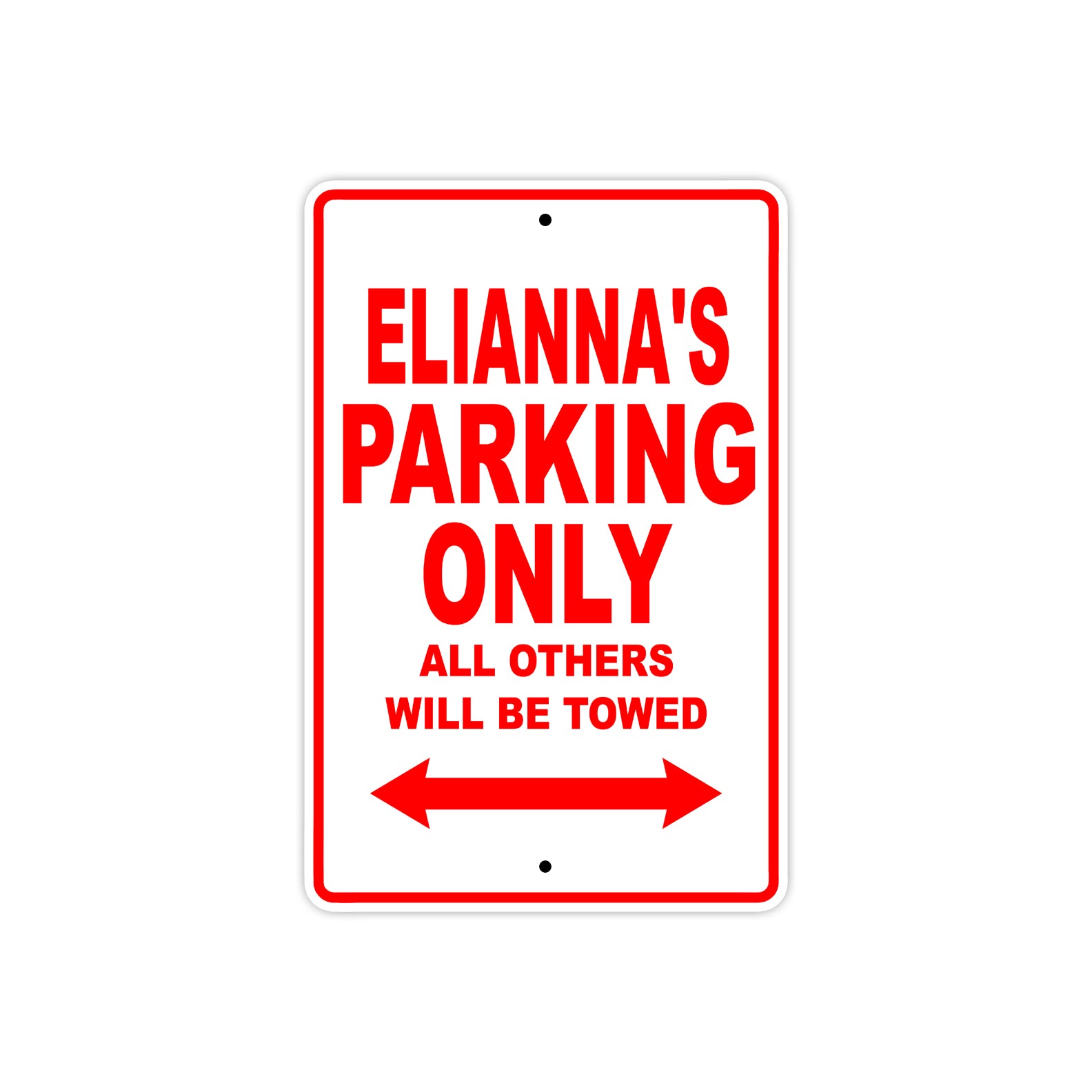 Elianna's Name Parking Only All Others Will Be Towed Sign Plate