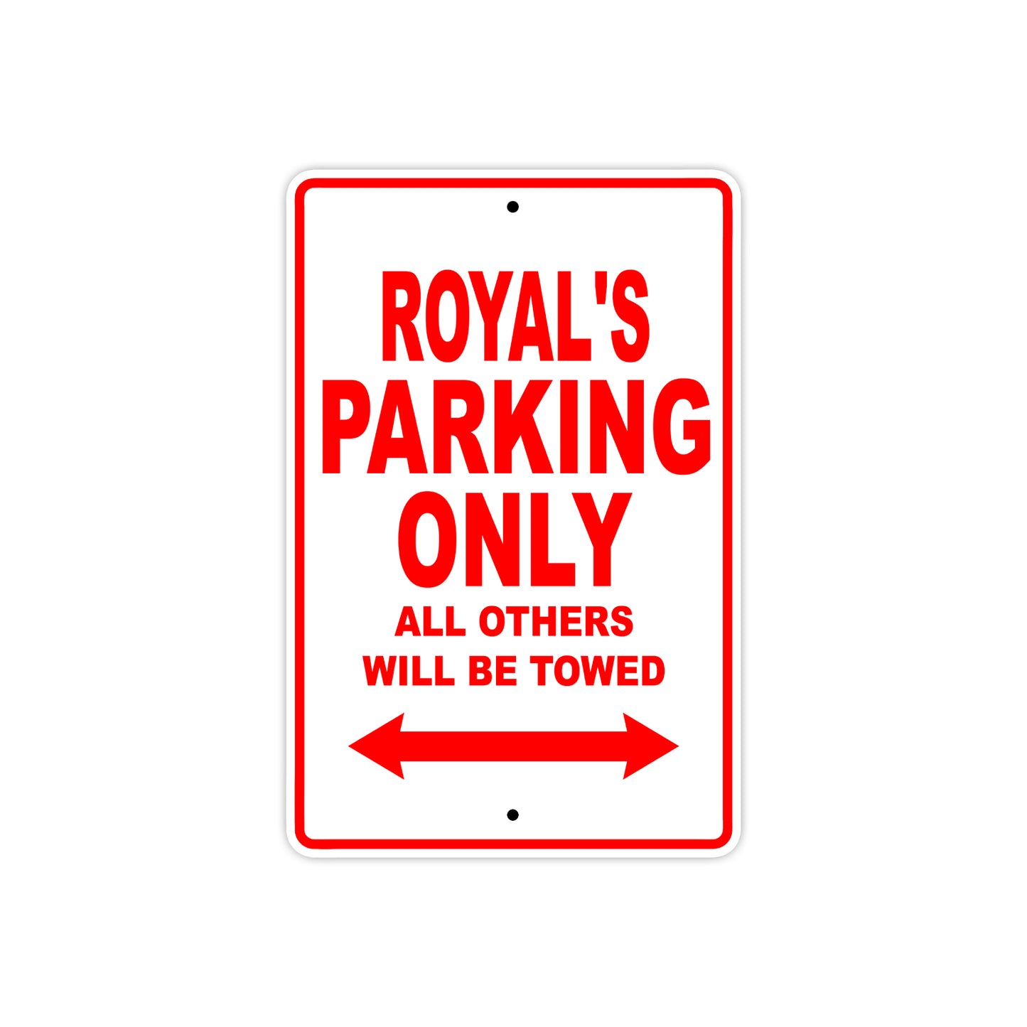 Royal's Name Parking Only All Others Will Be Towed Aluminum Metal Sign