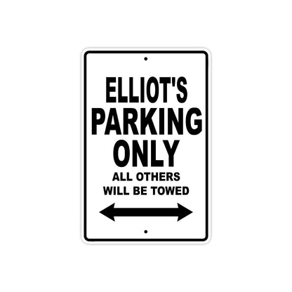 Elliot's Name Parking Only All Others Will Be Towed Aluminum Metal Sign