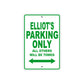 Elliot's Name Parking Only All Others Will Be Towed Aluminum Metal Sign