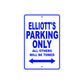 Elliott's Name Parking Only All Others Will Be Towed Aluminum Metal Sign