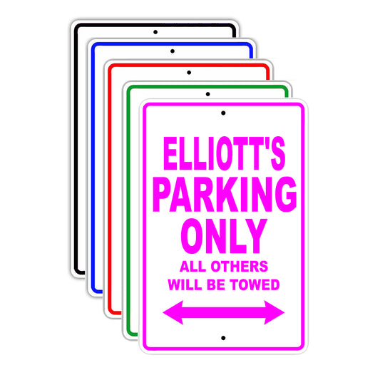 Elliott's Name Parking Only All Others Will Be Towed Aluminum Metal Sign