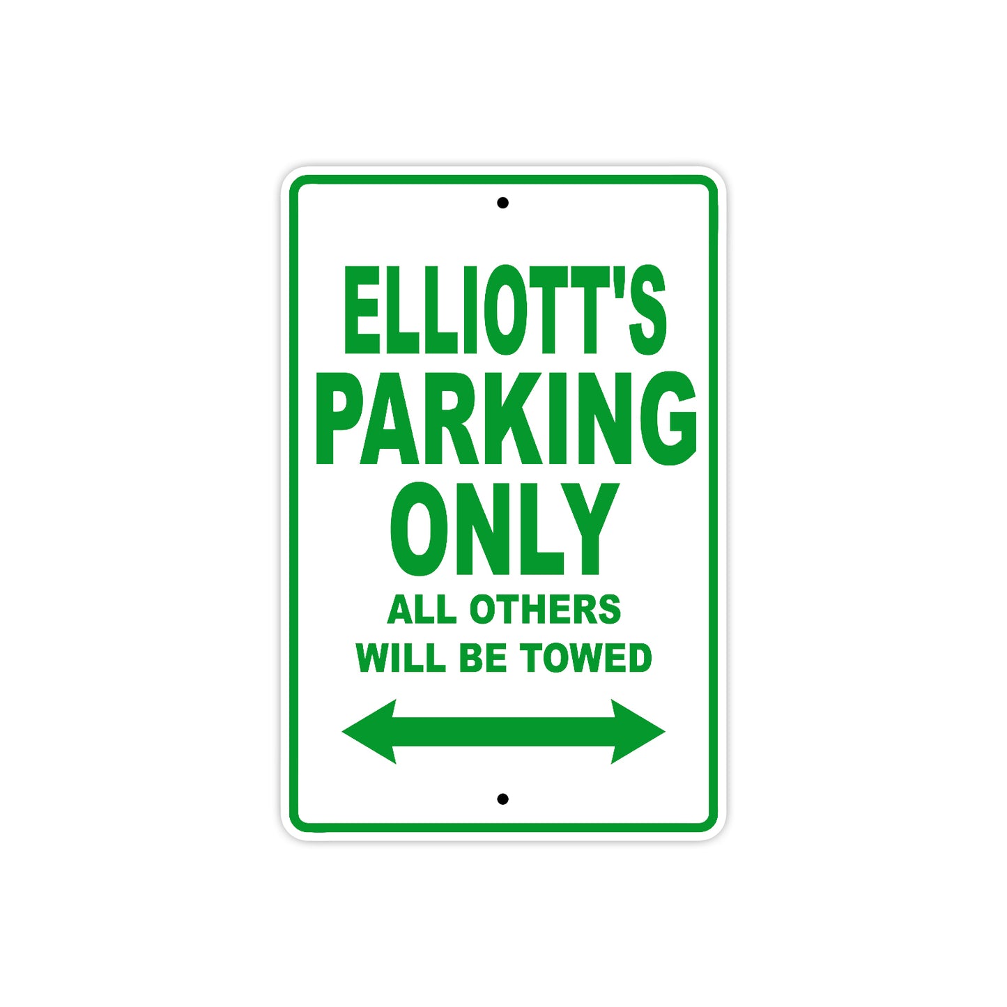 Elliott's Name Parking Only All Others Will Be Towed Aluminum Metal Sign