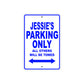 Jessie's Name Parking Only All Others Will Be Towed Aluminum Metal Sign