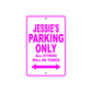 Jessie's Name Parking Only All Others Will Be Towed Aluminum Metal Sign