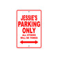 Jessie's Name Parking Only All Others Will Be Towed Aluminum Metal Sign