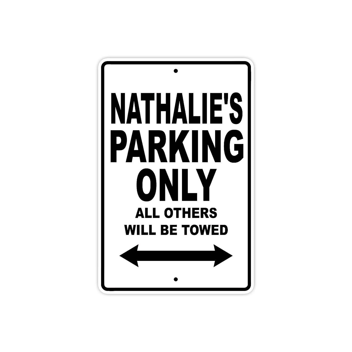 Nathalie's Name Parking Only All Others Will Be Towed Aluminum Metal Sign