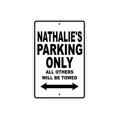 Nathalie's Name Parking Only All Others Will Be Towed Aluminum Metal Sign