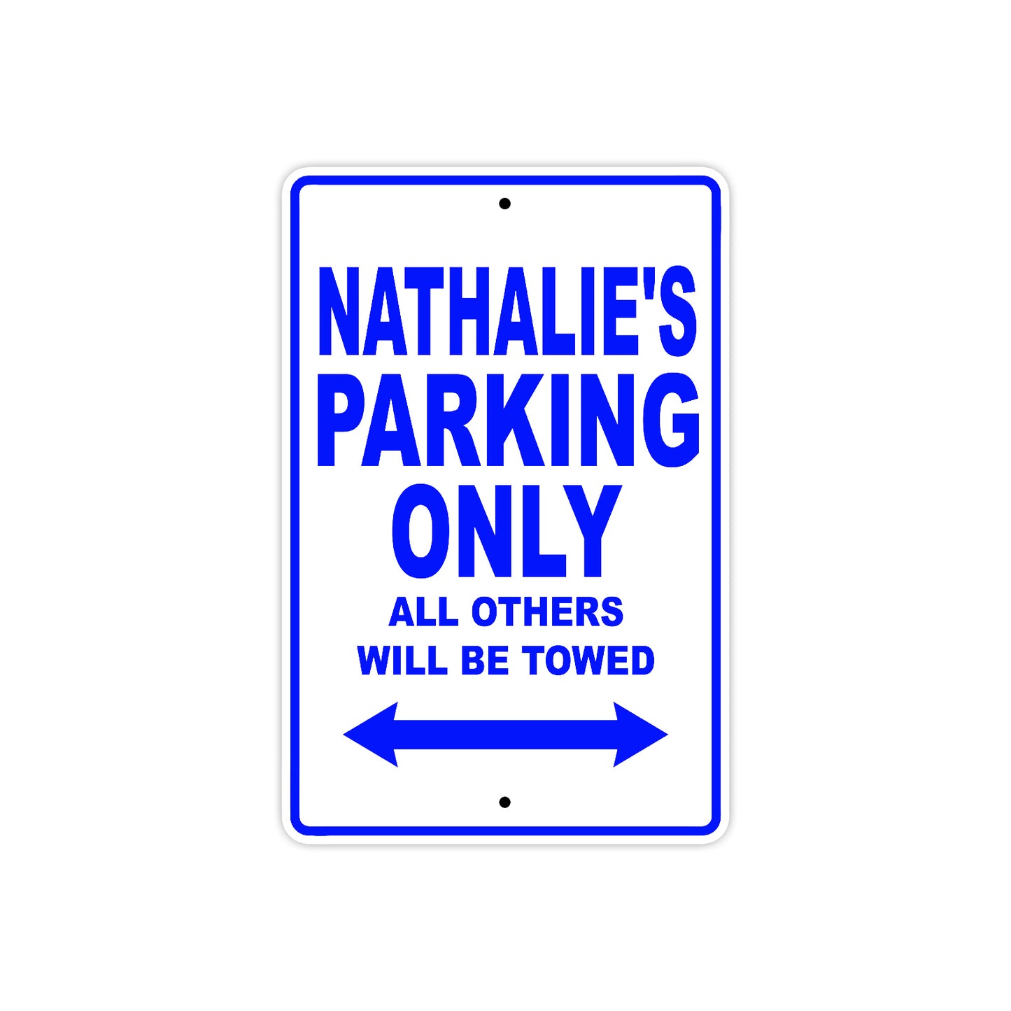 Nathalie's Name Parking Only All Others Will Be Towed Aluminum Metal Sign