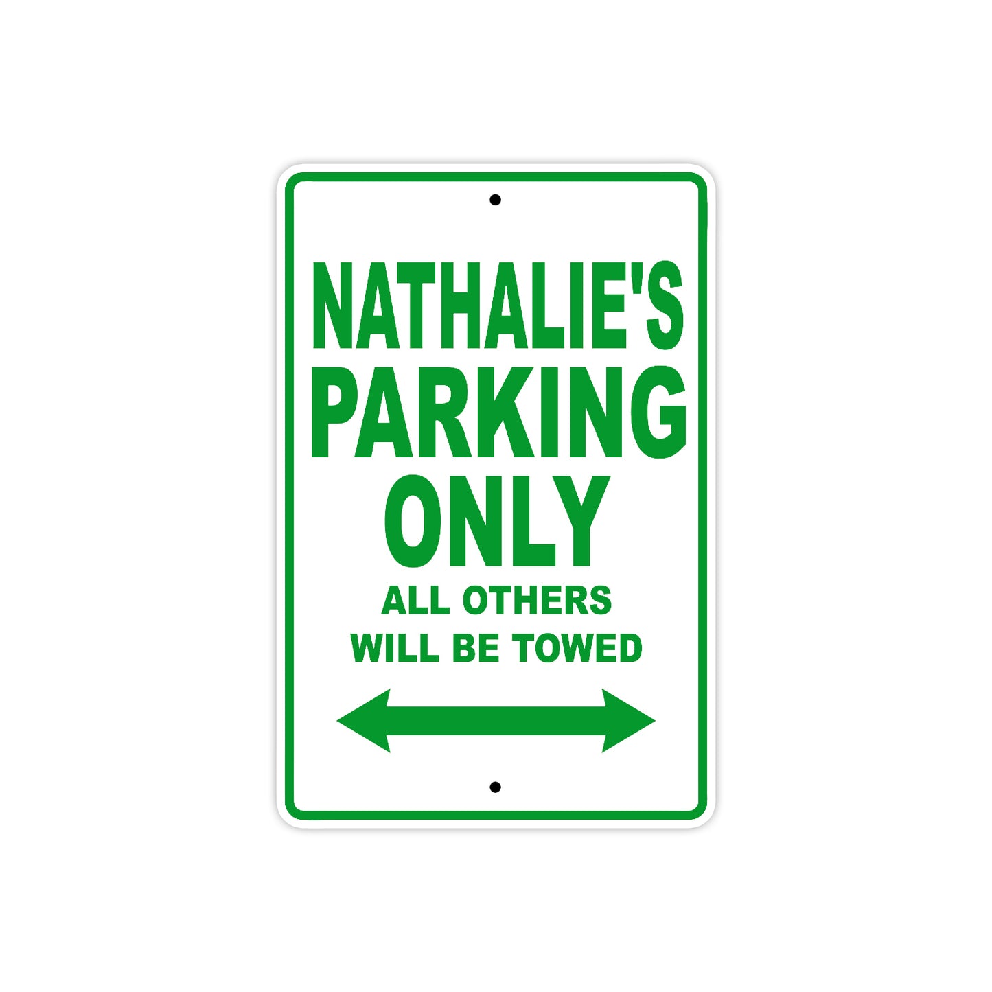 Nathalie's Name Parking Only All Others Will Be Towed Aluminum Metal Sign