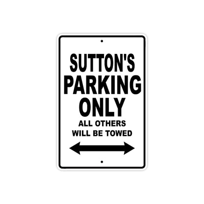 Sutton's Name Parking Only All Others Will Be Towed Aluminum Metal Sign