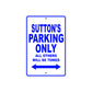 Sutton's Name Parking Only All Others Will Be Towed Aluminum Metal Sign