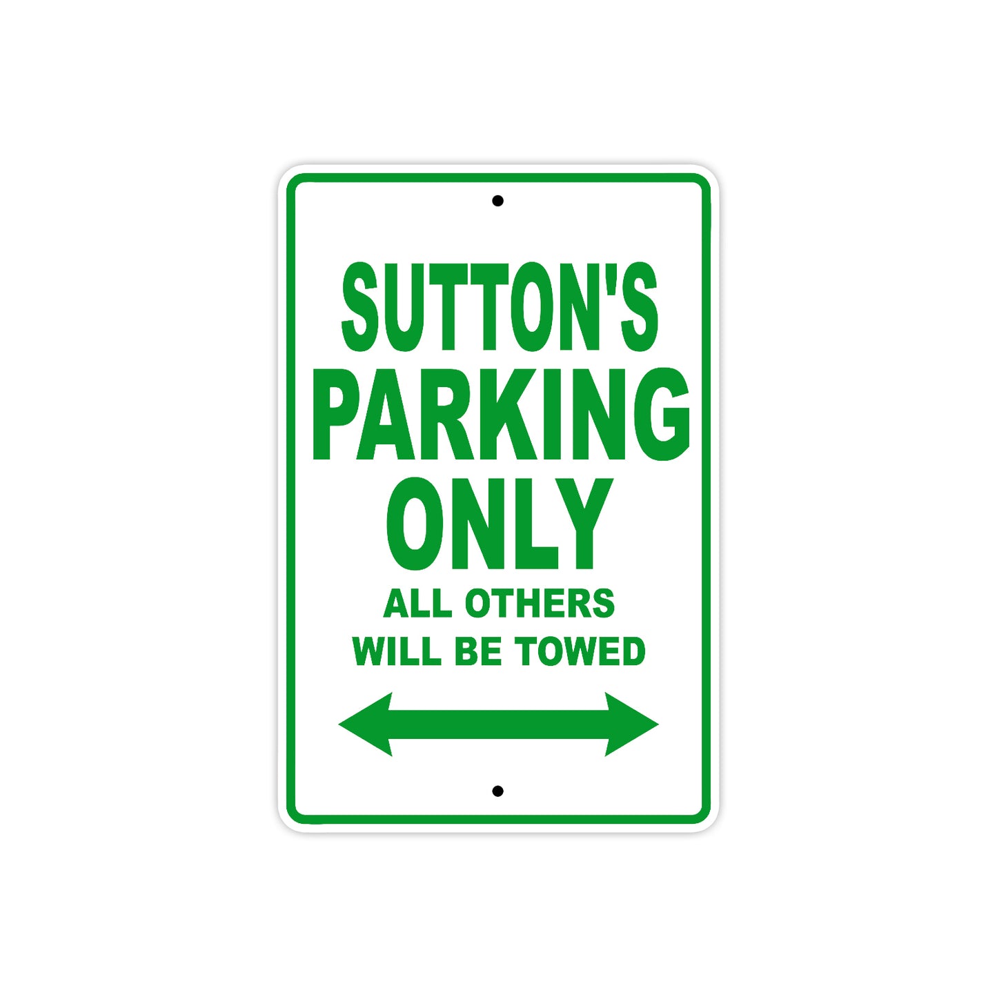 Sutton's Name Parking Only All Others Will Be Towed Aluminum Metal Sign