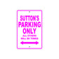 Sutton's Name Parking Only All Others Will Be Towed Aluminum Metal Sign