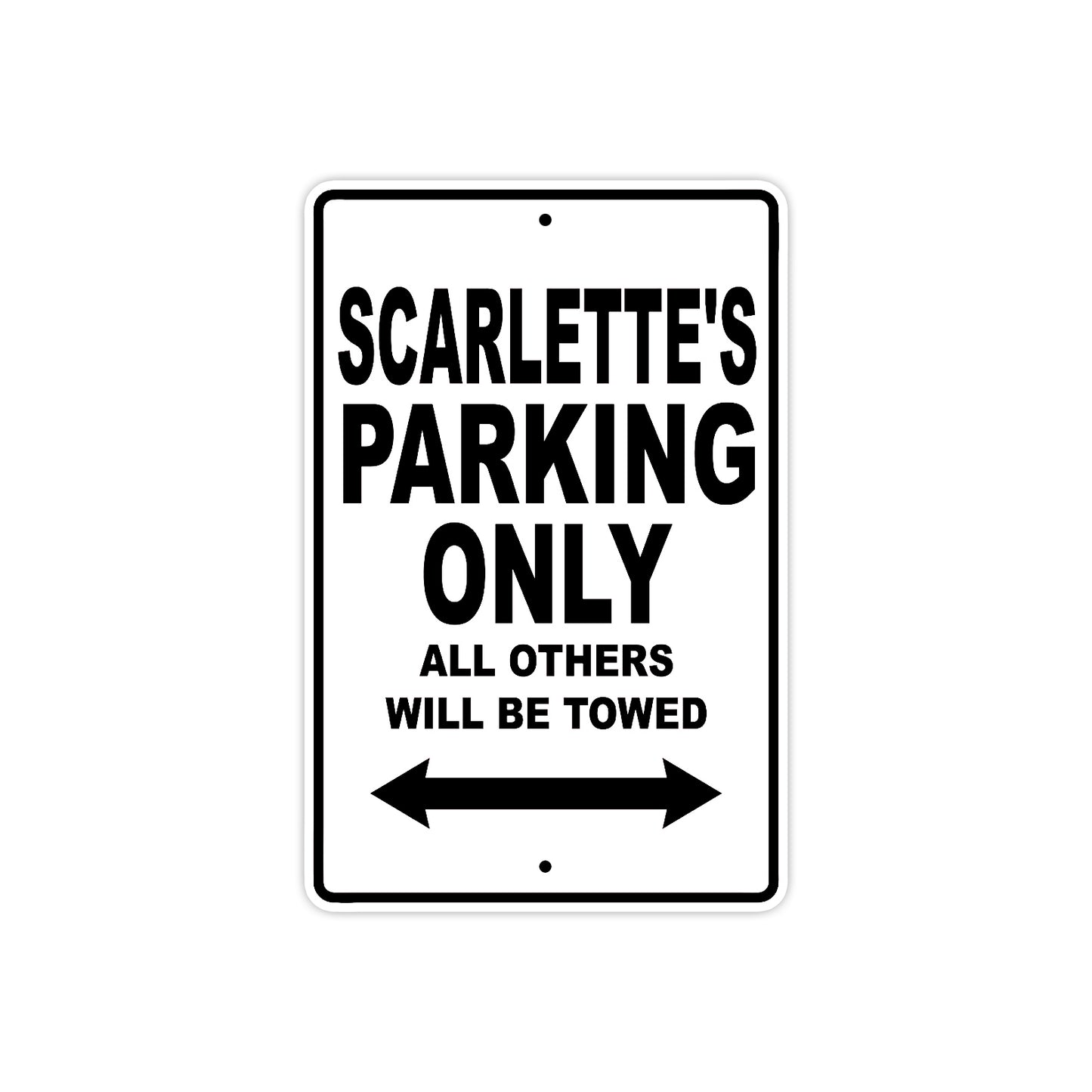 Scarlette's Name Parking Only All Others Will Be Towed Aluminum Metal Sign