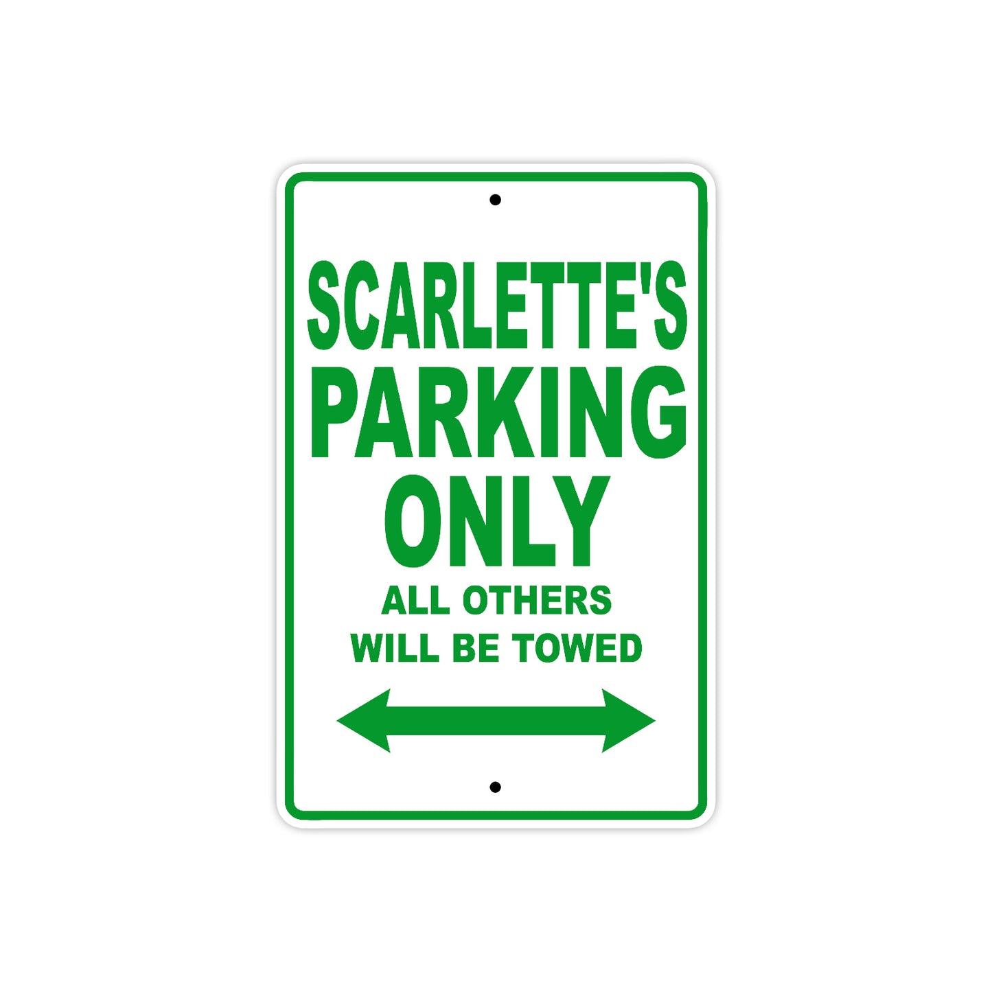 Scarlette's Name Parking Only All Others Will Be Towed Aluminum Metal Sign