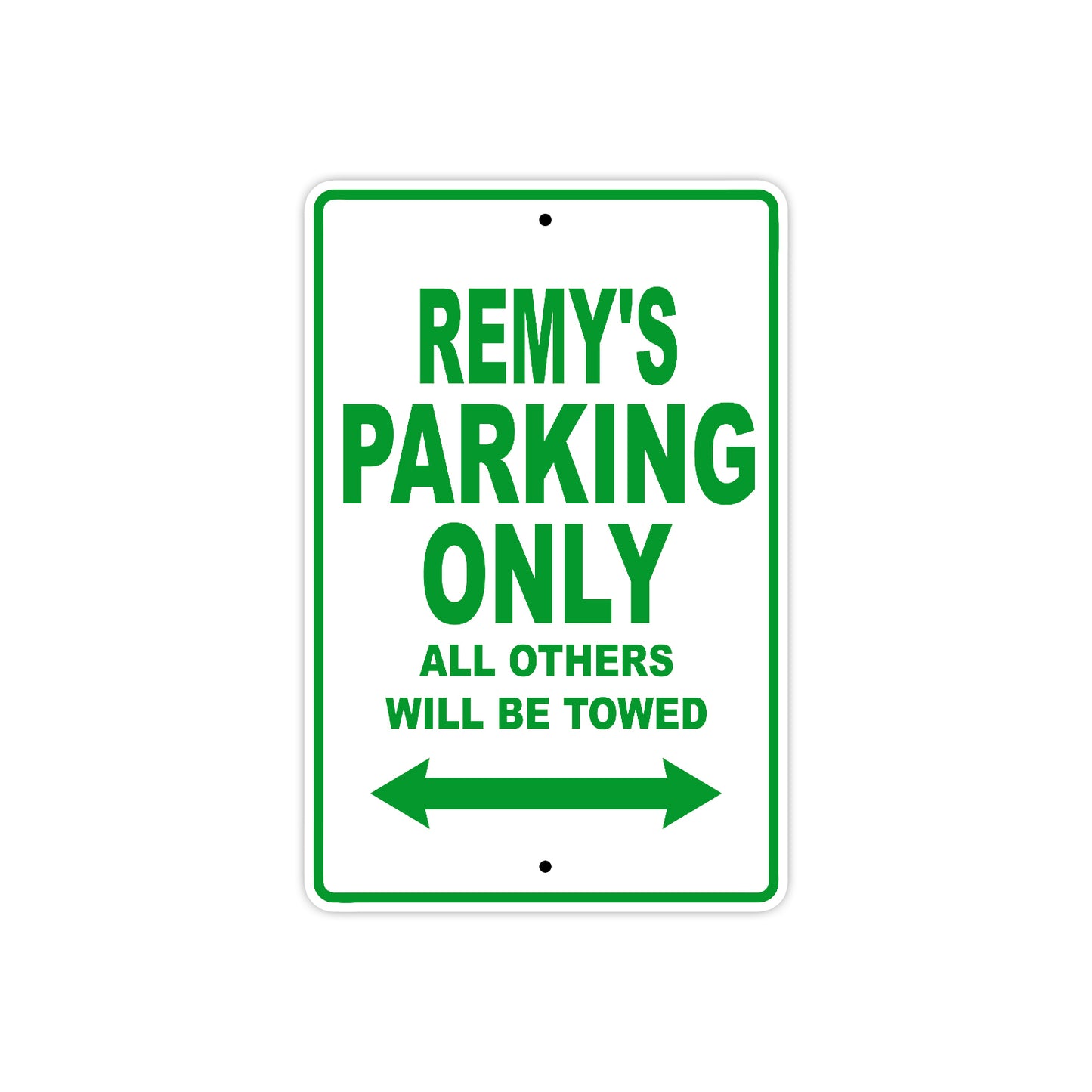 Remy's Name Parking Only All Others Will Be Towed Aluminum Metal Sign