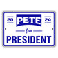 2024 Pete for president aluminum metal sign