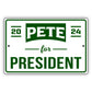 2024 Pete for president aluminum metal sign
