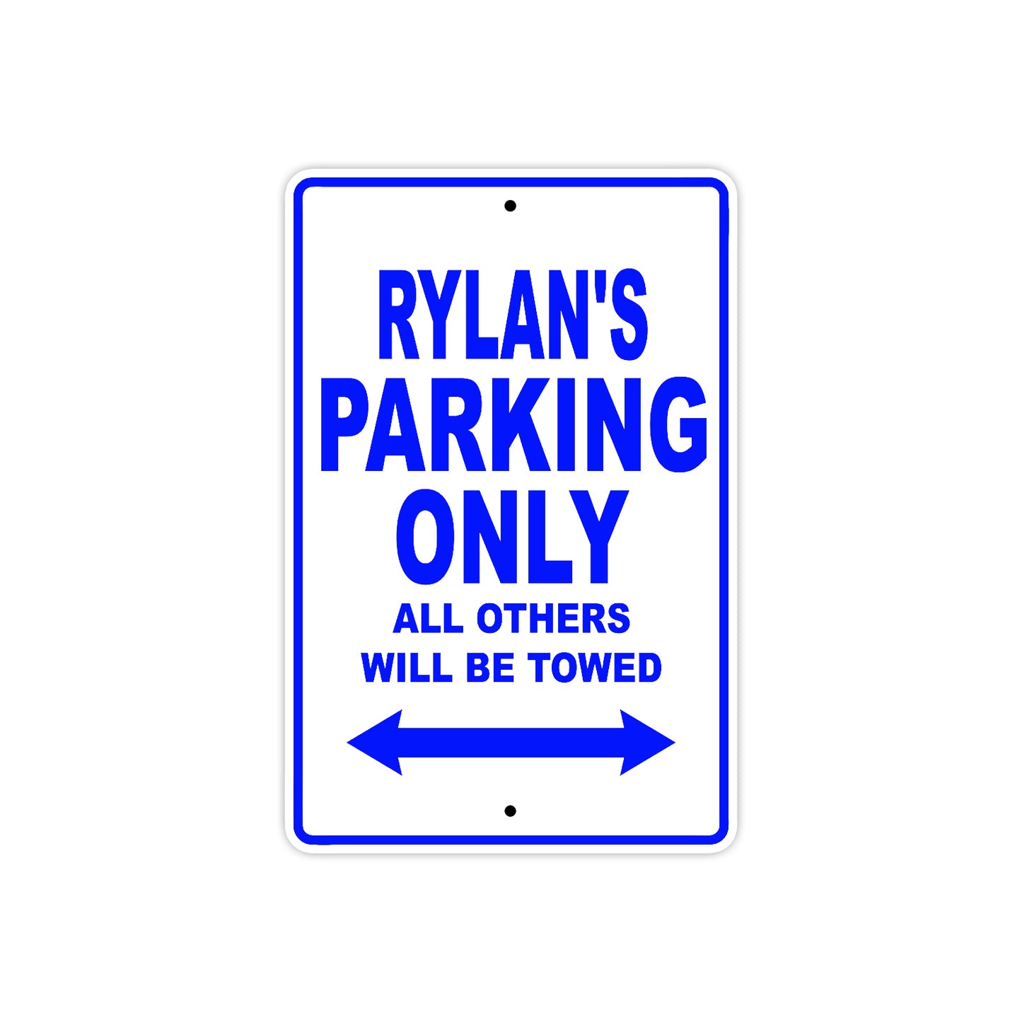 Rylan's Name Parking Only All Others Will Be Towed Metal Sign
