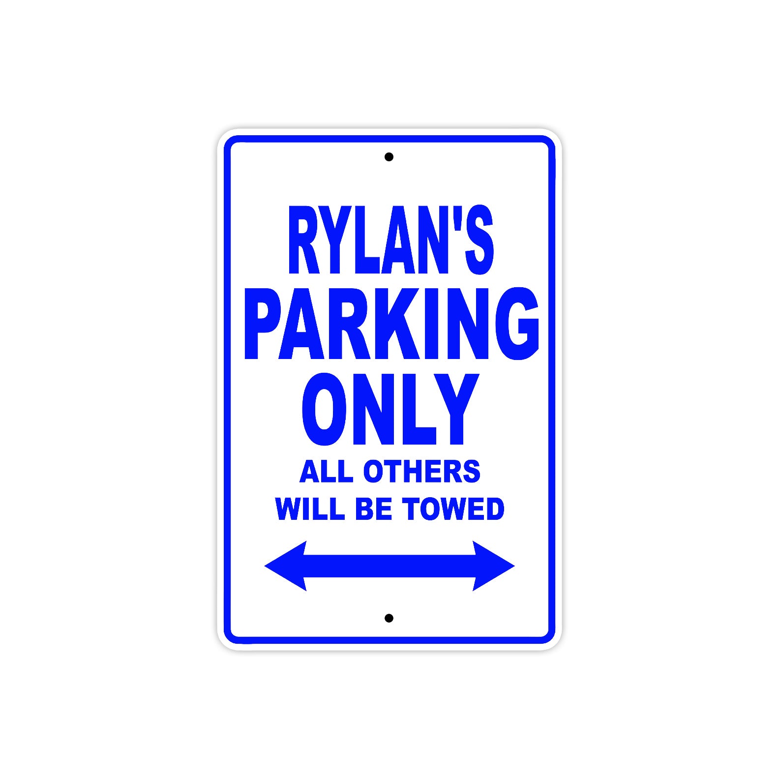 Rylan's Name Parking Only All Others Will Be Towed Metal Sign