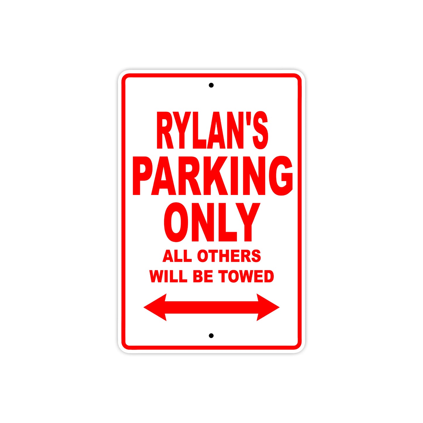Rylan's Name Parking Only All Others Will Be Towed Sign Plate