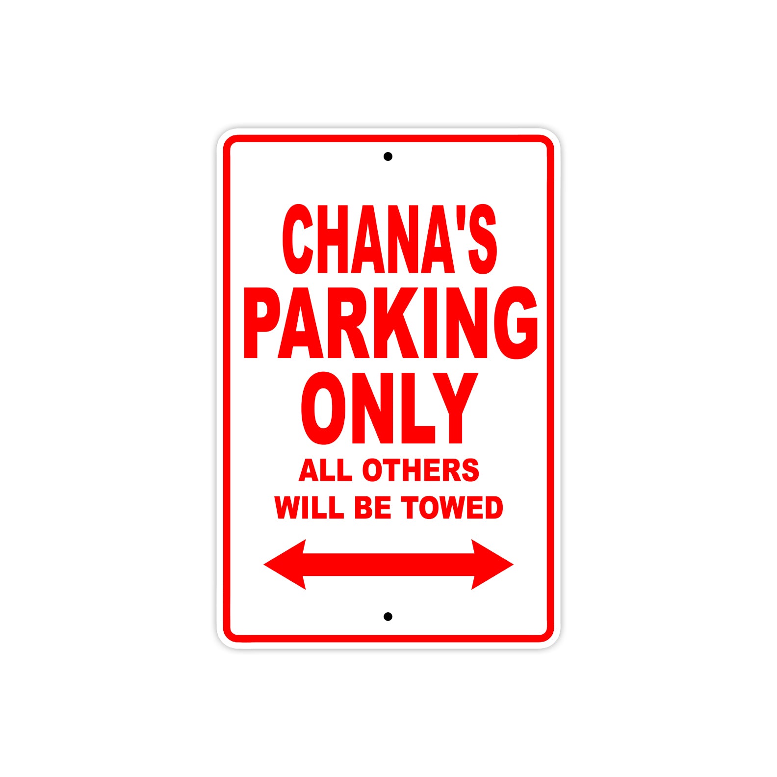 Chana's Name Parking Only All Others Will Be Towed Sign Plate
