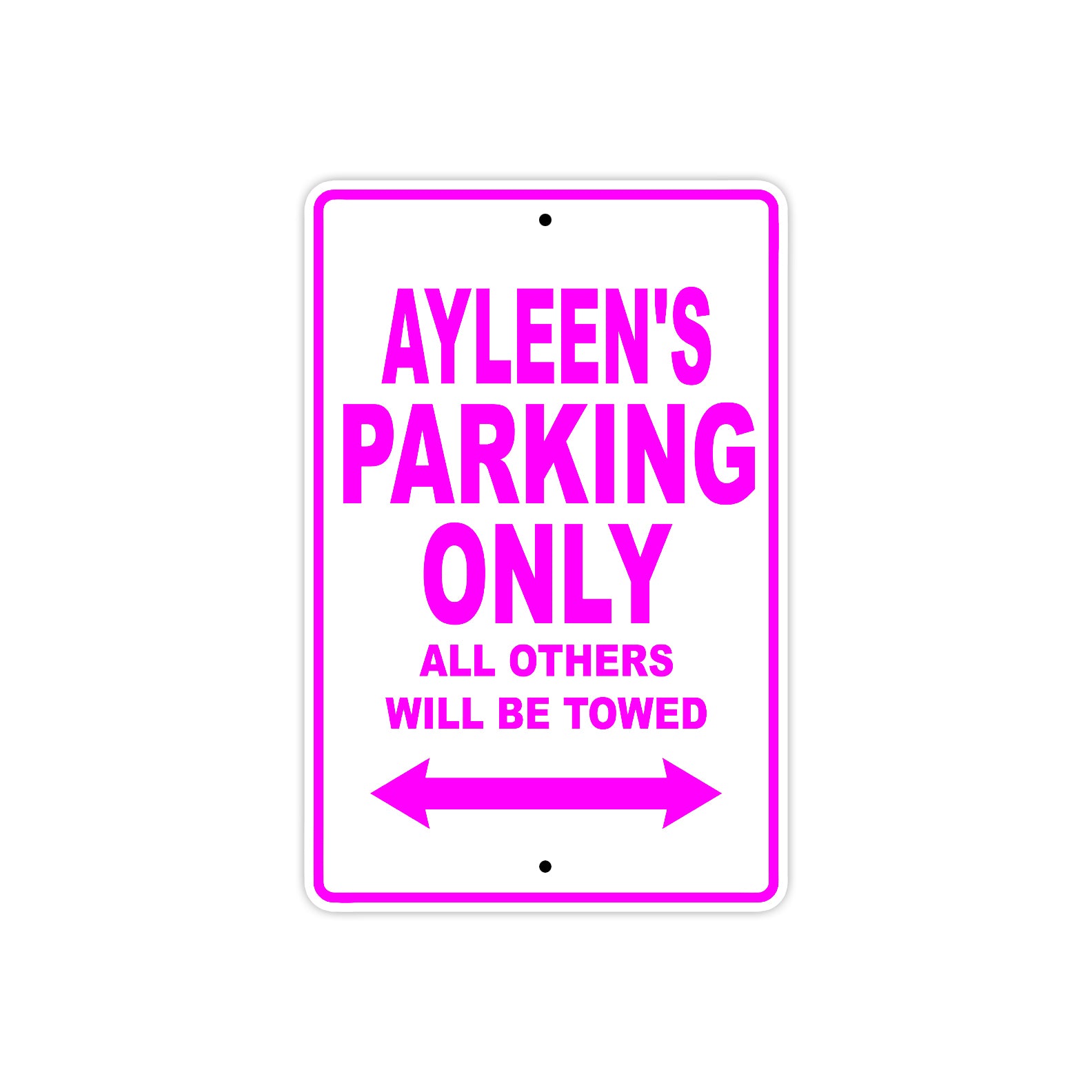 Ayleen's Name Parking Only All Others Will Be Towed Sign
