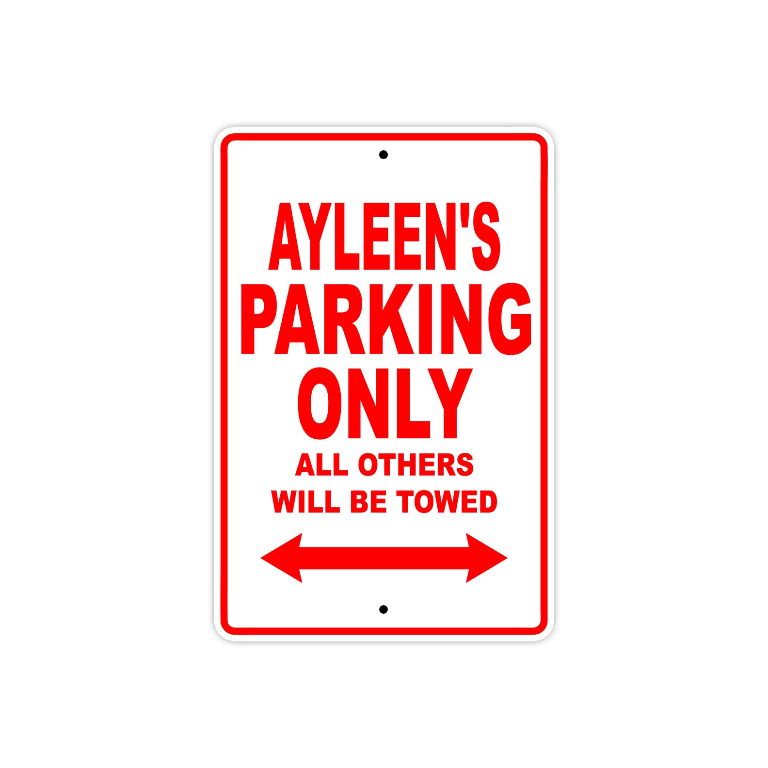 Ayleen's Name Parking Only All Others Will Be Towed Sign Plate