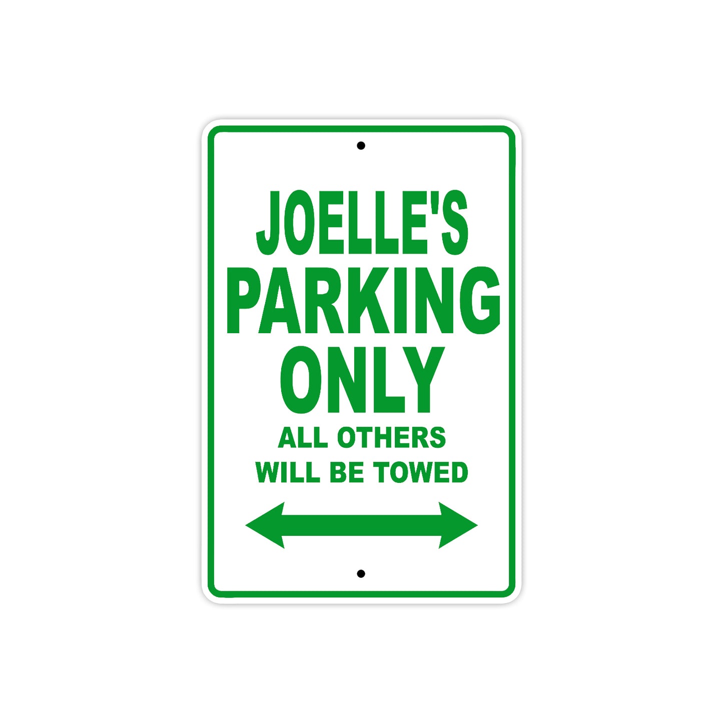 Joelle's Name Parking Only All Others Will Be Towed Metal Sign Plate