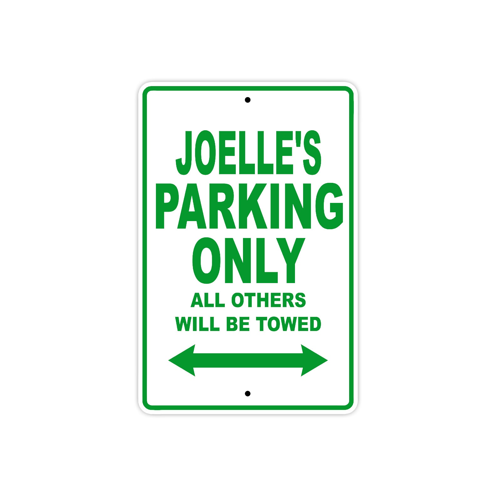 Joelle's Name Parking Only All Others Will Be Towed Metal Sign Plate